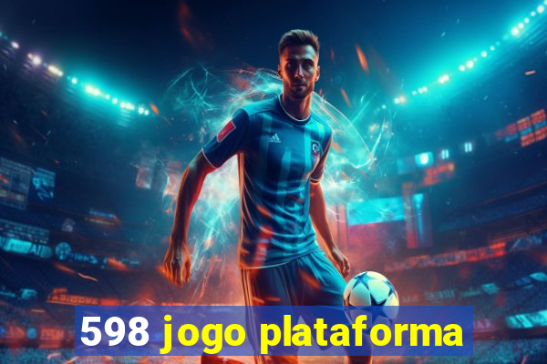 598 jogo plataforma